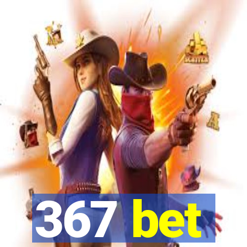 367 bet